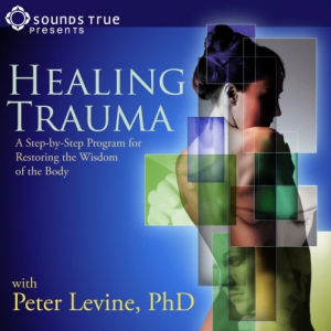 Peter A Levine - The Healing Trauma Online Course