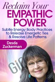 Reclaim Your Empathic Power - Desda Zuckerman