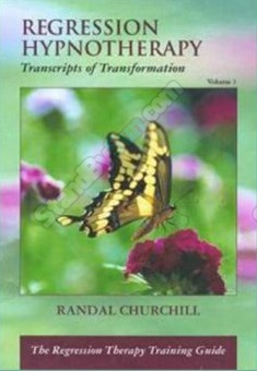 Regression Hypnotherapy Hypnosis Instruction by Randall Churchill