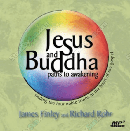 Richard Rohr & James Finley - JESUS AND BUDDHA
