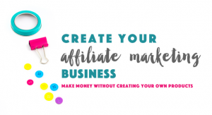 Create Your Affiliate Marketing Business