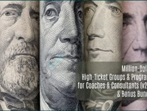 Dr. Joseph Riggio - Million-Dollar High-Ticket Groups & Programs 2.0.How To Design & Deliver A Million Dollar Group Or Program Without Any Heavy-Duty Marketing Required!