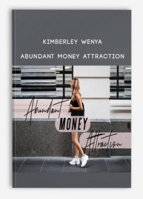 Kimberley Wenya - Abundant Money Attraction