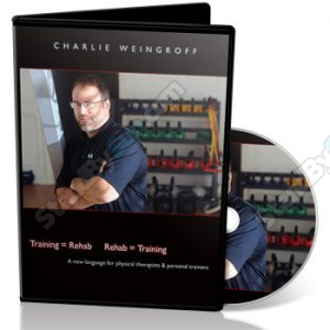 Charlie Weingroff - Training-Rehab, Rehab-Training