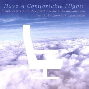 Lavinia Plonka - Have A Comfortable Flight Simple Exercises To Stay Flexible While