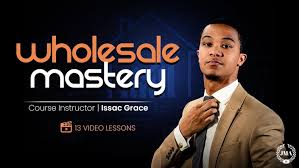 Issac Grace - How To Be The Perfect Wholesale Professional