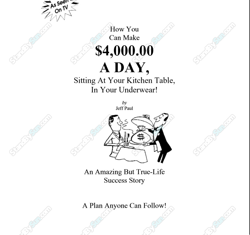 Jeff Paul - How You Can Make $4,000 A Day, Sitting At Your Kitchen Table, In Your Underwear!