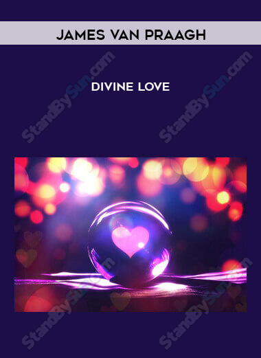 James Van Praagh - Divine love