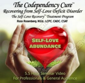 Ross Rosenberg - The Codependency Cure - Recovering from Self-Love Deficit Disorder
