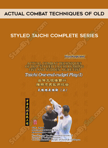 Actual Combat Techniques Of Old - Styled Taichi Complete Series