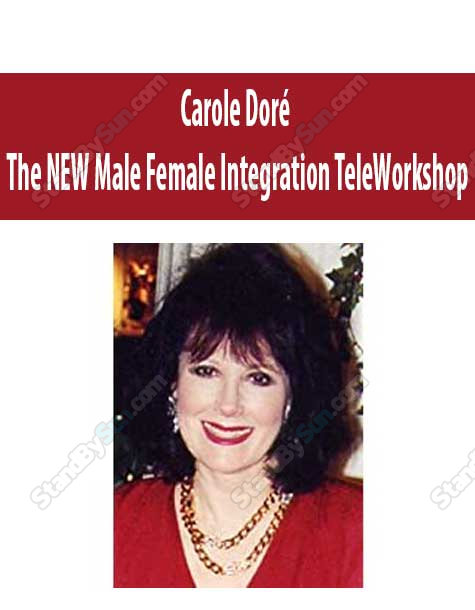 Carole Dor - The NEW Male Female Integration TeleWorkshop