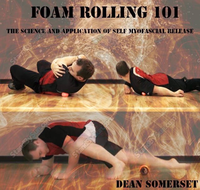 Dean Somerset - Foam Rolling 101