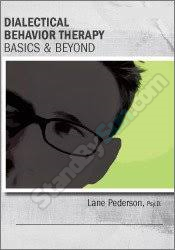 Dialectical Behavior Therapy Basics & Beyond 