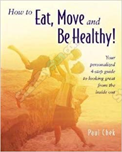 Paul Chek - How to Eat, Move and Be Healthy